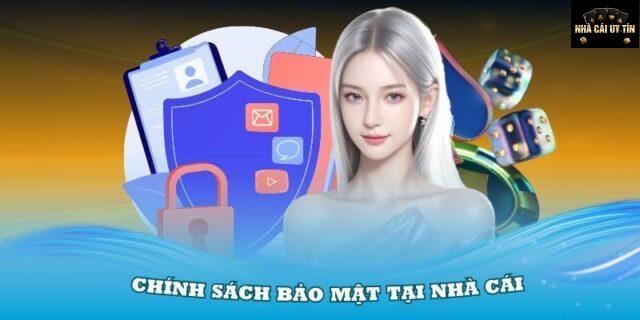 Chính Sách Bảo Mật Tại Nhà Cái